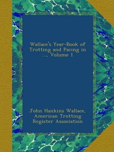 Cover of Wallace's Year-book of Trotting and Pacing in ...
