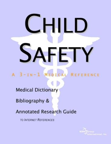 Buy Child Safety: A Medical Dictionary, Bibliography, and Annotated Research Guide to Internet References — BookShops.in