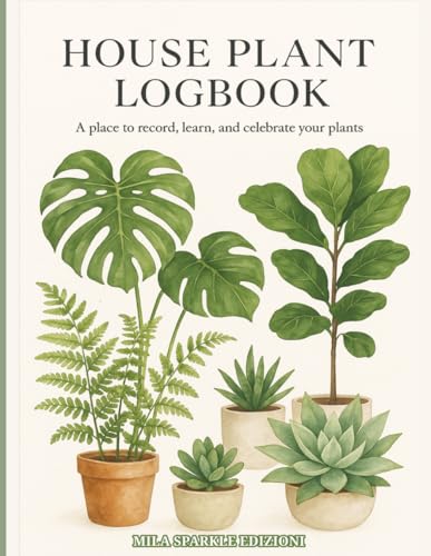 House Plant Logbook: Plant Care Tracker & Organizer | Watering,