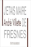  J\'étais maire de Fresnes