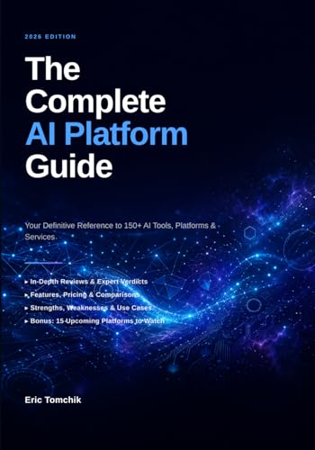 The Complete AI Platform Guide: Every AI Tool Reviewed — 153 Platforms Across 14 Categories, Compared, Rated, and Explained