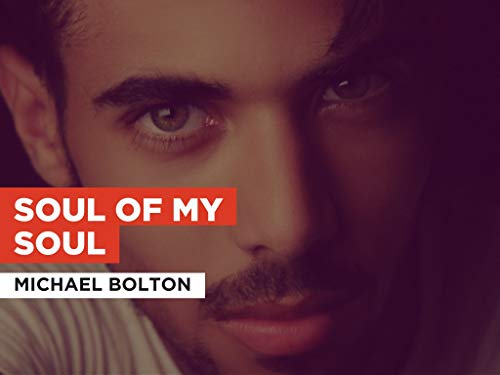 Soul Of My Soul al estilo de Michael Bolton