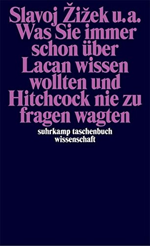Was Sie immer schon über Lacan wissen wollten und Hitchcock nie zu fragen wagten (suhrkamp taschenb Was Sie immer schon über Lacan wissen wollten und Hitchcock nie zu fragen wagten (suhrkamp taschenb