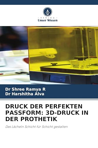 DRUCK DER PERFEKTEN PASSFORM: 3D-DRUCK IN DER PROTHETIK: Das Lächeln Schicht für Schicht gestalten