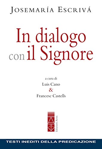 In dialogo con il Signore di [Josemaría Escrivá]