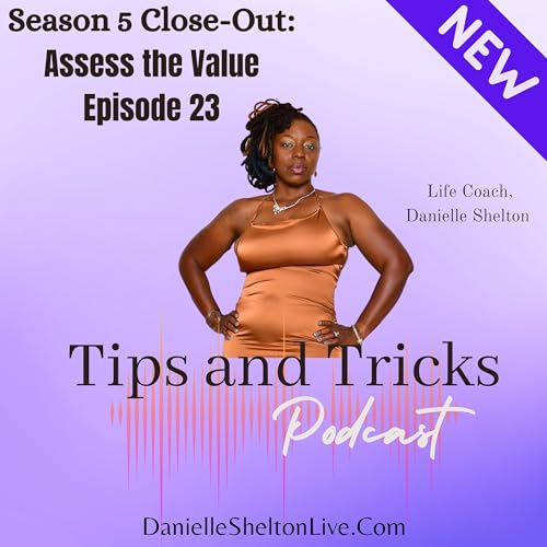 Season 5 Close-Out: Assess the Value