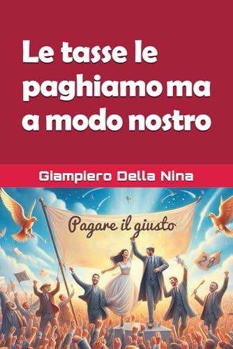 Le tasse le paghiamo ma a modo nostro