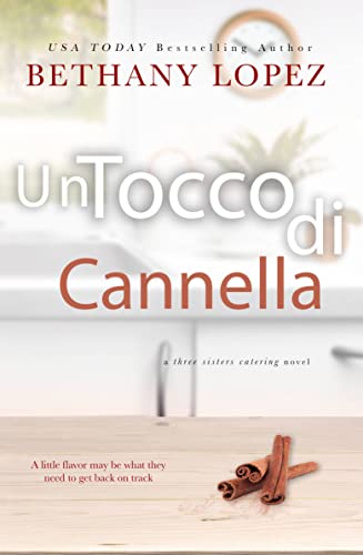 Bethany Lopez - Three Sisters Catering vol. 02. Un Tocco di Cannella (2023)