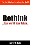 Rethink: ...Your world, Your future.