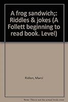 A Frog Sandwich; Riddles & Jokes 0695804170 Book Cover