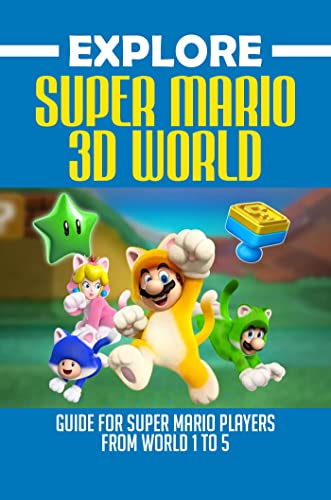 Explore Super Mario 3D World: Guide For Super Mario Players From World 1 To 5 eBook : Luong ...