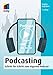 Podcasting: Schritt für Schritt zum eigenen Podcast Schritt günstig Kaufen-Podcasting: Schritt für Schritt zum eigenen Podcast
