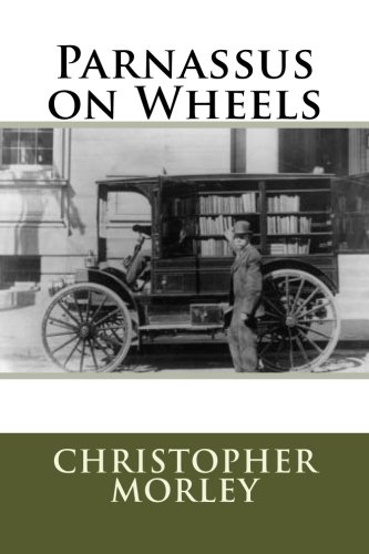  Christopher Morley Parnassus on Wheels