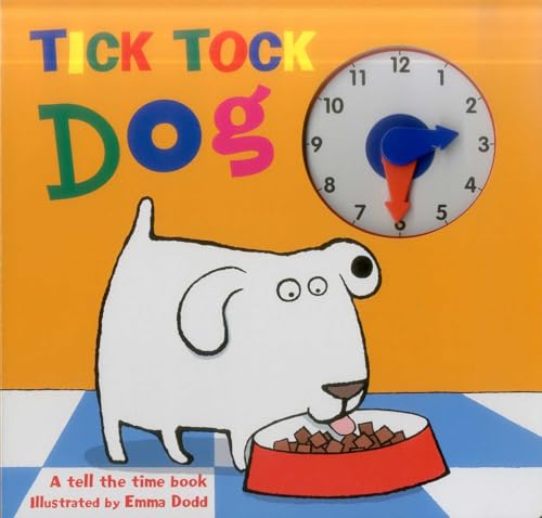 Tick Tock Dog: A Tell The Time Book - With A Special Movable Clock!