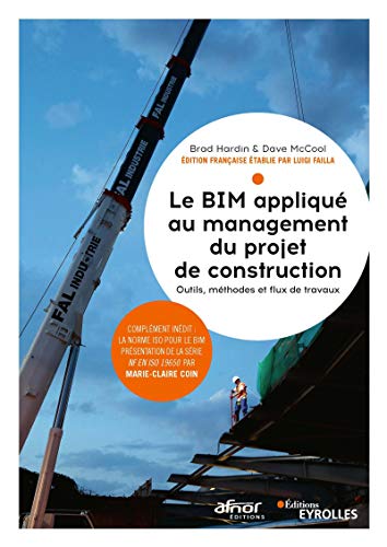 Le bim applique au management du projet de construction - outils, methodes et flux de travaux