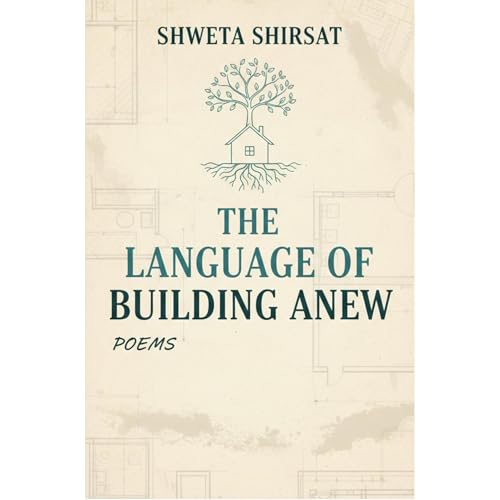 The Language of Building Anew Audiobook By Shweta Shirsat cover art