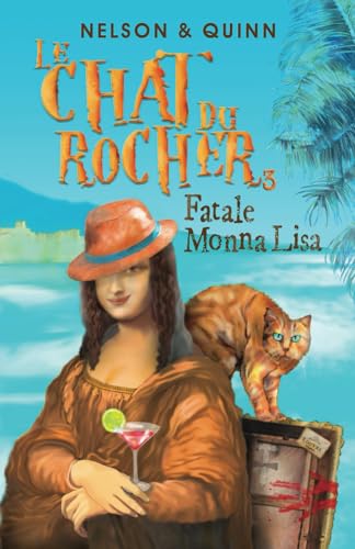 LE CHAT DU ROCHER 3, Fatale Monna Lisa: Un roman policier Cosy Mystery sur la Riviera