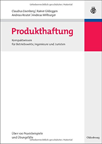 Produkthaftung. Kompaktwissen für Betriebswirte, Ingenieure und Juristen