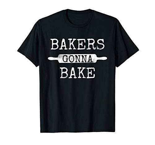 Bakers Gonna Bake Rolling Pin Baking Kitchen Culinary Fun T-Shirt