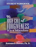 The High Call of Forgiveness. It's A Mandate: Student Workbook B09DMR79N8 Book Cover