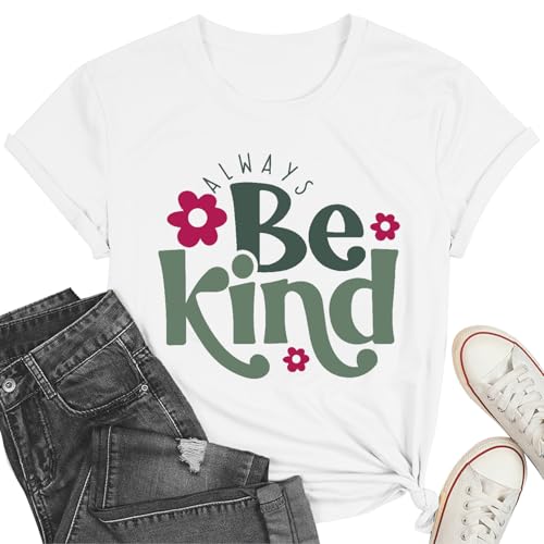 Image of Always Be Kind Shirt Kindness Shirt Be Kind Women T-Shirt Inspirational Quotes Tees Inspirational Tops