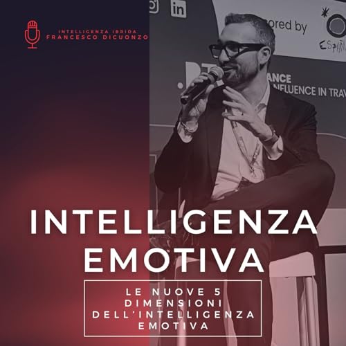 Intelligenza Emotiva - Le nuove 5 Dimensioni nell'era dell'intelligenza ibrida cover art