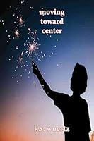 moving toward center 1097615502 Book Cover