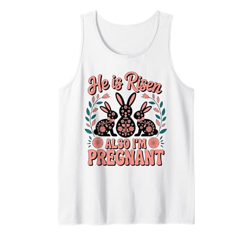He Is Risen Also I'm Pregnant Easter Pregnancy Announcement Camiseta sin Mangas