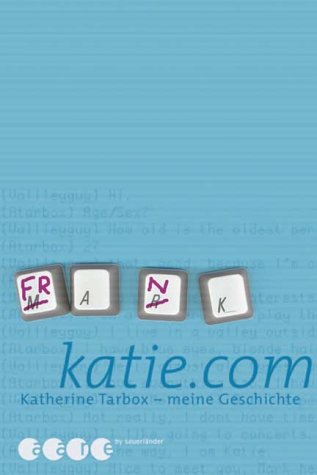 katie.com. Katherine Tarbox - meine Geschichte. ( Ab 12 J.).