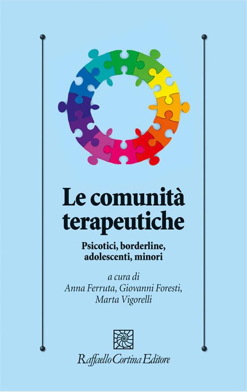 Le comunità terapeutiche. Psicotici, borderline, adolescenti, minori