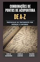 Combinações de Pontos de Acupuntura: de A-Z (Portuguese Edition) B0CVH33V6P Book Cover