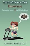 You Can't Outrun that Brownie: An Innovative, Inverse APProach to Losing Weight