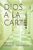 DIOS A LA CARTE (EL JUEGO DIVINO DE LA VENGANZA) (Spanish Edition)