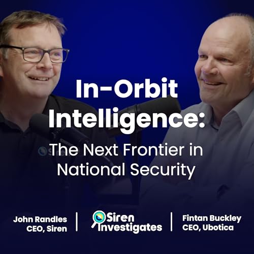 Siren Investigates: 🪐 In-Orbit Intelligence, the Next Frontier in National Security 👨&zwj;🚀 👩&zwj;🚀