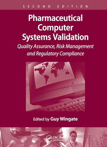 Pharmaceutical Computer Systems Validation (Drugs and the Pharmaceutical Sciences)