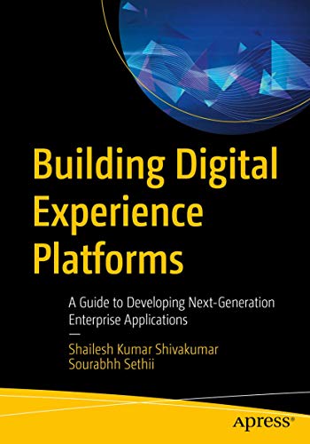 Building Digital Experience Platforms: A Guide to Developing Next-Generation Enterprise Applications view 2
