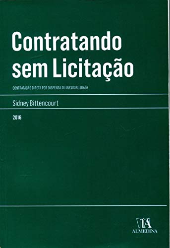 Contratando sem licitação: Contratação direta por dispensa ou inexigibilidade
