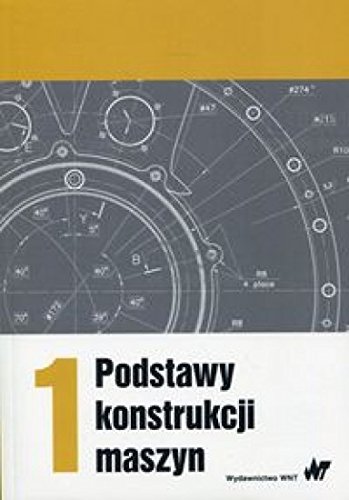 Amazon.com: Podstawy konstrukcji maszyn. Tom 1: 9788301191177: Praca