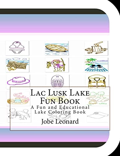 Lac Lusk Lake Fun Book: A Fun and Educational Lake Coloring Book