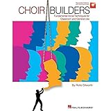 Choir Builders: Fundamental Vocal Techniques for Classroom and General Use