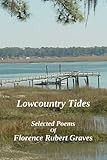  Lowcountry Tides: Selected Poems of Florence Rubert Graves