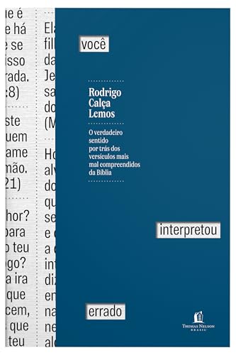 Você interpretou errado: O verdadeiro sentido por trás dos versículos mais mal compreendidos da Bíblia