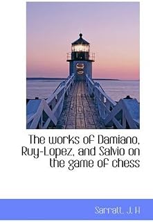 Works Damiano Ruy Lopez Salvio Chess