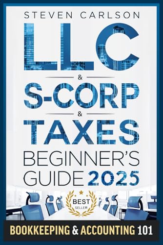 LLC & S-Corporation & Tax Deduction Beginner's Guide: 5-in-1 Book...