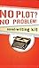 The No Plot? No Problem! Novel-Writing Kit