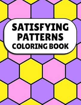 Paperback Satisfying Patterns Coloring Book: Geometric Designs for Adults and Teens to Relax and Relieve Stress Book