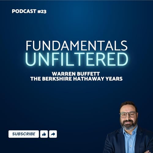 Ep. 23: Warren Buffett &ndash; The Berkshire Hathaway Years