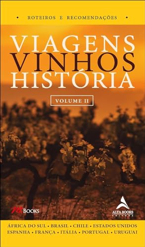 Viagens Vinhos História – Volume II