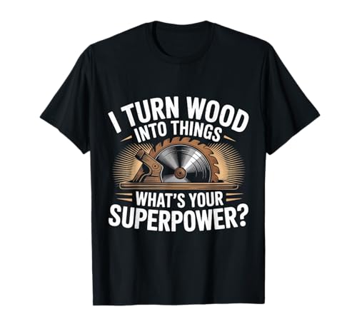 Charpentier drôle de Menuisier What's Your Superpower T-Shirt