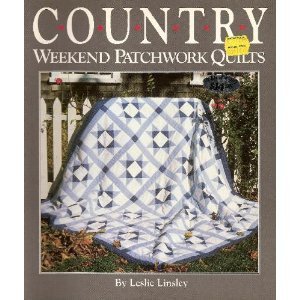 Paperback Country Weekend Patchwork Quilts: 26 Quilts to Make With Time-Saving Shortcuts and Techniques Book